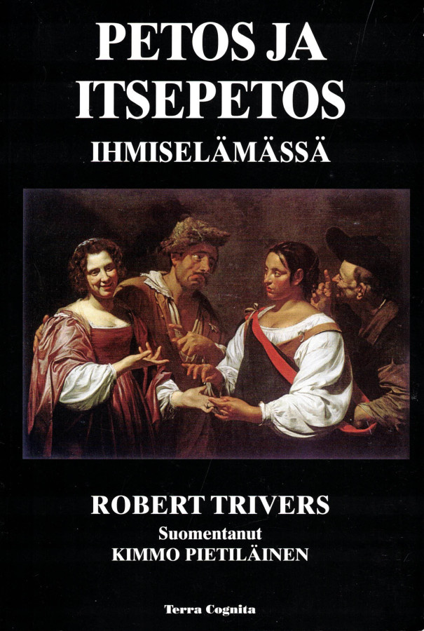 Robert Trivers : Petos ja itsepetos ihmiselämässä