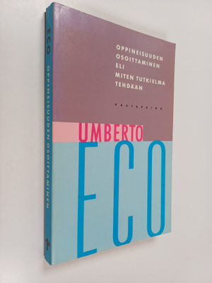 Umberto Eco : Oppineisuuden osoittaminen eli miten tutkie...