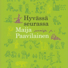Maija Paavilainen: Hyvässä seurassa - pikkukuva 1