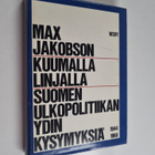 Max Jakobson : Kuumalla linjalla - Suomen ulkopolitiikan ... - pikkukuva 1