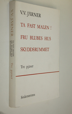 V. V. Järner : Ta fast malen! ; Fru Blubes hus ; Skyddsru...