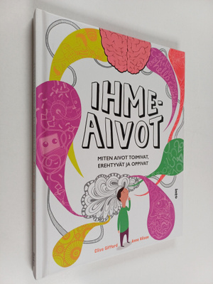 Clive Gifford : Ihmeaivot : miten aivot toimivat, erehtyv...