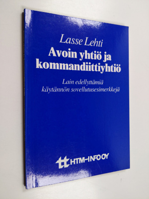 Lasse Lehti : Avoin yhtiö ja kommandiittiyhtiö : lain ede...