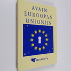Katariina Koivumaa : Avain Euroopan unioniin : neljä vuos... - pikkukuva 1