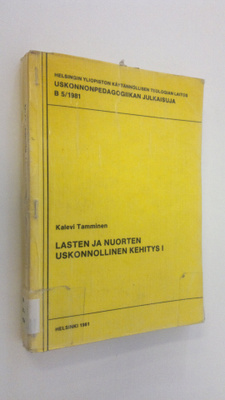 Kalevi Tamminen : Lasten ja nuorten uskonnollinen kehitys 1