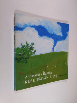 Anna-Maija Raittila : Keskipäivän pilvi : runoja