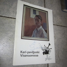 KARI-PAVILJONKI VISAVUORESSA +KARIN SIGNEERAUS ! - pikkukuva 1