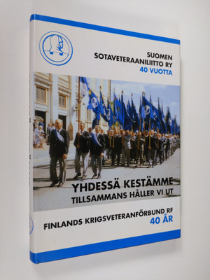Yhdessä kestämme : Suomen sotaveteraaniliitto ry 40 vuott...