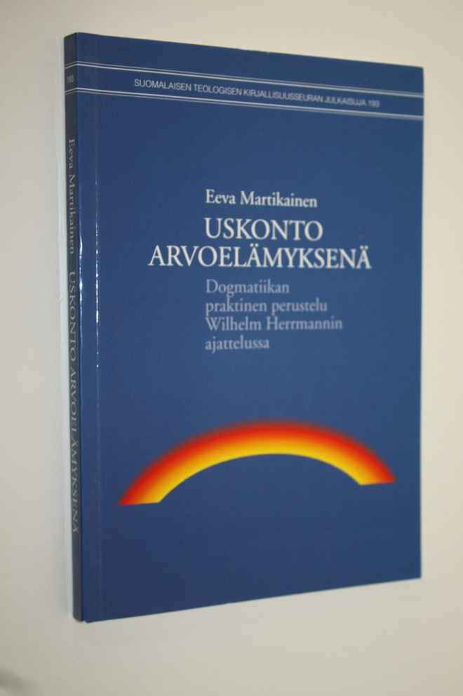 Eeva Martikainen : Uskonto arvoelämyksenä : dogmatiikan p...