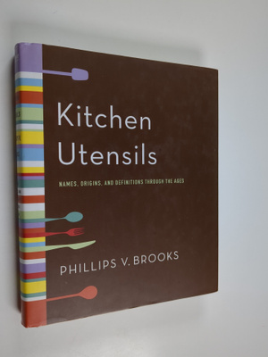 Phillips V. Brooks : Kitchen Utensils - Names, Origins, a...