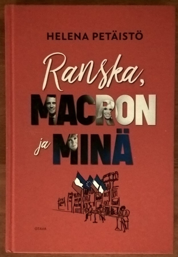 Helena Petäistö: Ranska, Macron ja minä
