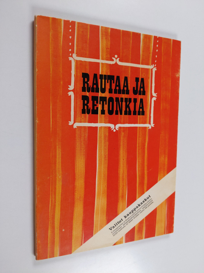 Juhani (toim.) Mäkelä : Rautaa ja retonkia