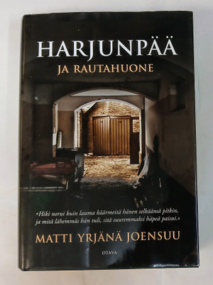 Matti Yrjänä Joensuu - Harjunpää Ja Rautahuone