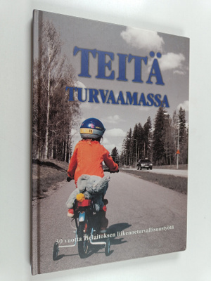 Kirill Härkänen : Teitä turvaamassa : 30 vuotta Tielaitok...