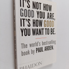Paul Arden : It's not how good you are, it's how good you... - pikkukuva 1