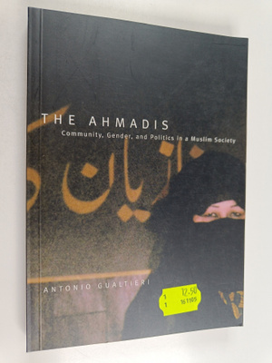 Antonio R. Gualtieri : The Ahmadis - Community, Gender, a...