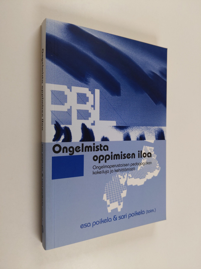 Esa ym. Poikela : Ongelmista oppimisen iloa : ongelmaperu...