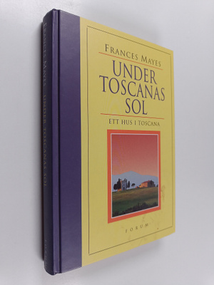 Frances Mayes : Under Toscanas sol - Ett hus i Toscana