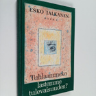 Esko Jalkanen : Tuhlaammeko lastemme tulevaisuuden (signe... - pikkukuva 1