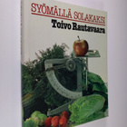 Toivo (toim.) Rautavaara : Syömällä solakaksi - pikkukuva 1