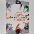 Maarit Tiililä : Innosta onnistumaan - yhdessä! - pikkukuva 1