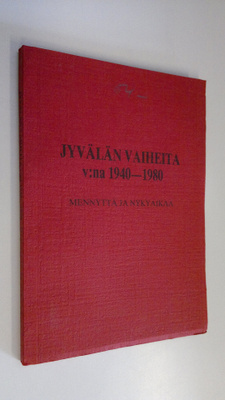 Aarre Läntinen : Jyvälän vaiheita v:na 1940-1980 : mennyt...