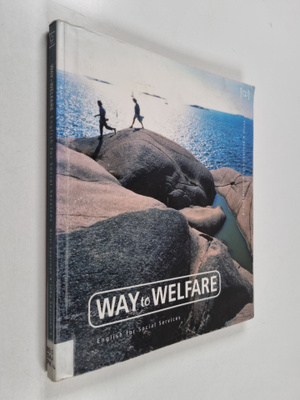 Juha Saarinen ym. : Way to welfare : English for social s...