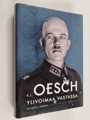 Vesa Määttä : K. L. Oesch : ylivoimaa vastassa