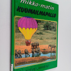 Steve Lawhead : Mikko-Matin kuumailmapallo - pikkukuva 1
