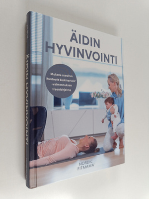 Nordic Fit Mama : Nordic Fit Mama - Äidin hyvinvointi