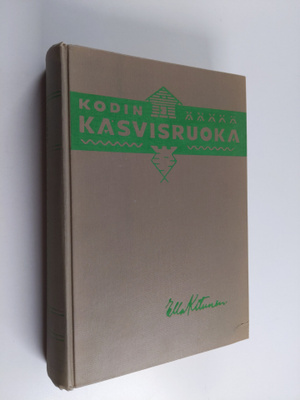Ella Kitunen : Kodin kasvisruoka : maito-kasvisjärjestelm...