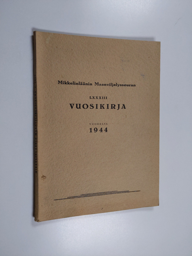 Mikkelinläänin maanviljelysseuran LXXXIII vuosikirja 1944
