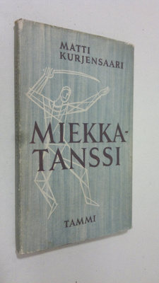 Matti Kurjensaari : Miekkatanssi : aforismeja, oivalluksi...