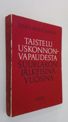 Eino Murtorinne : Taistelu uskonnonvapaudesta suurlakon j...