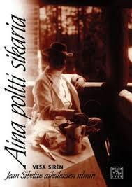 Aina poltti sikaria : Jean Sibelius aikalaisten silmin