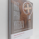 Tomi Karttunen : Yksi, pyhä, yhteinen - apostolinen todis... - pikkukuva 1