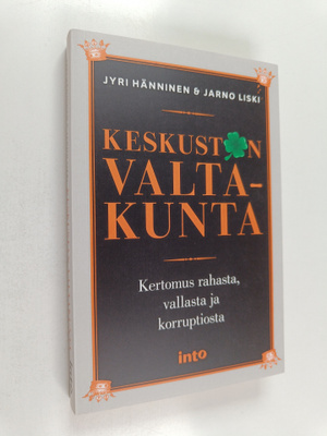 Jyri Hänninen : Keskustan valtakunta : kertomus rahasta, ...