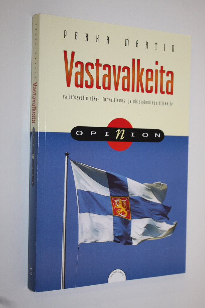 Pekka Martin : Vastavalkeita vallitsevalle ulko-, turvall...