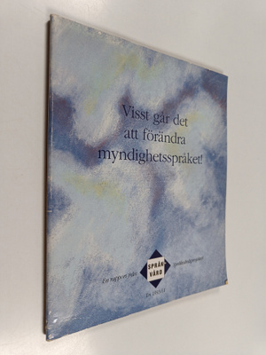 Visst går det att förändra myndighetsspråket : en rapport...