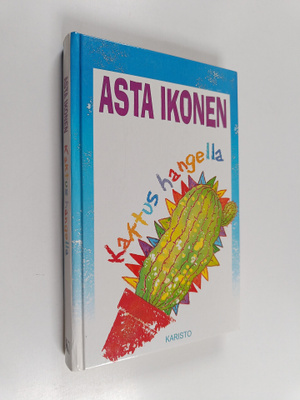 Asta Ikonen : Kaktus hangella