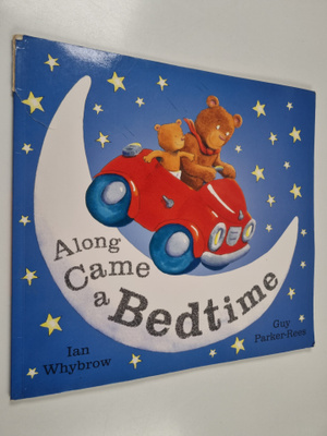 Guy Parker-Rees ym. : Along Came a Bedtime