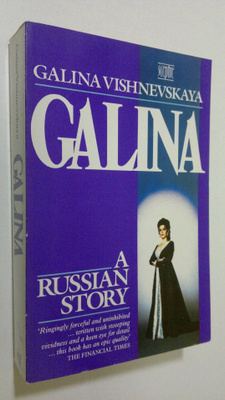 Galina Vishnevskaya : Galina : a Russian story