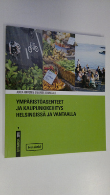 Jukka Hirvonen : Ympäristöasenteet ja kaupunkikehitys Hel...