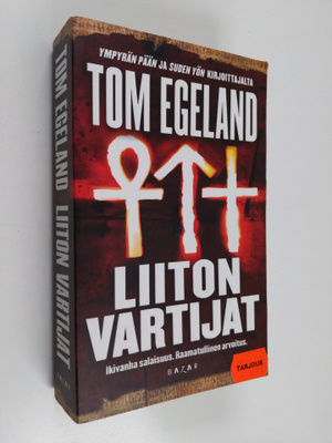 Tom Egeland : Liiton vartijat : jännitysromaani