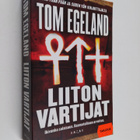 Tom Egeland : Liiton vartijat : jännitysromaani - pikkukuva 1