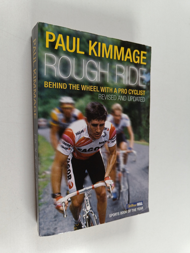Paul Kimmage : Rough Ride : Behind the Wheel with a Pro C...