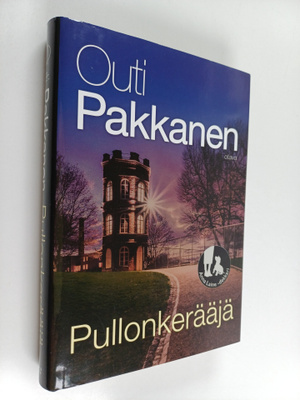 Outi Pakkanen : Pullonkerääjä