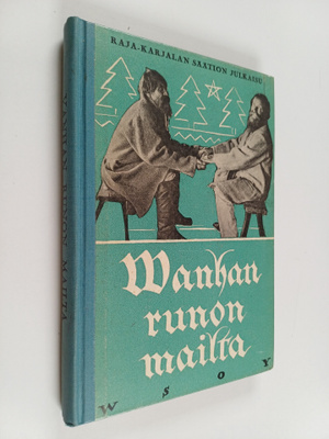U. Ym. Karttunen : Vanhan runon mailta