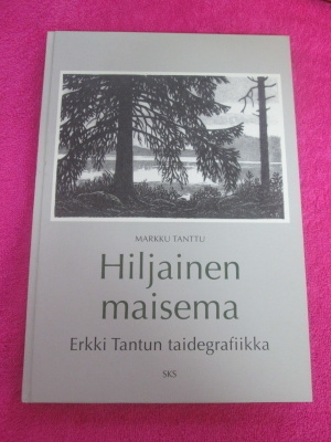 MARKKU TANTTU : HILJAINEN MAISEMA erkki tantun taidegrafiikk