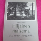 MARKKU TANTTU : HILJAINEN MAISEMA erkki tantun taidegrafiikk - pikkukuva 1